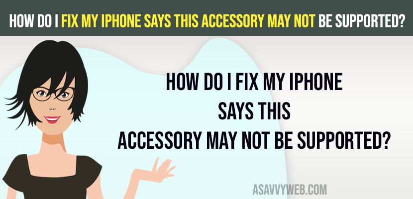 Fix My iPhone Says this Accessory May Not Be Supported