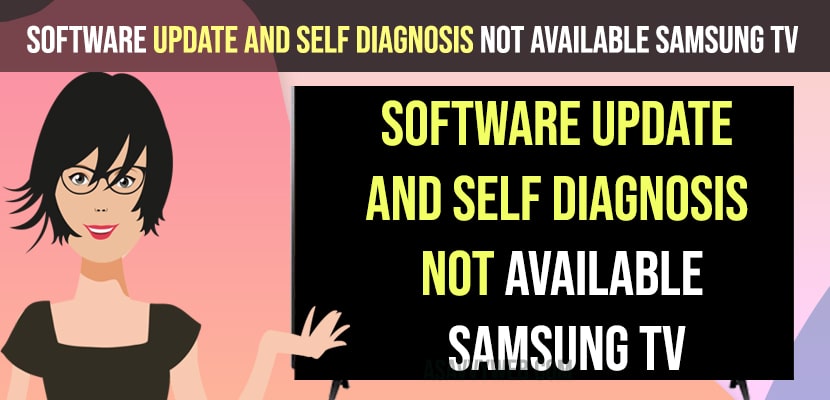 Software Update and Self Diagnosis Not Available Samsung tv
