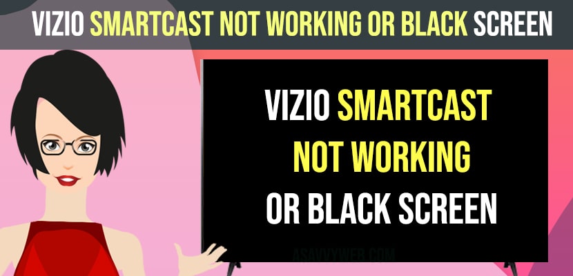 Vizio Smartcast Not Working or Black Screen