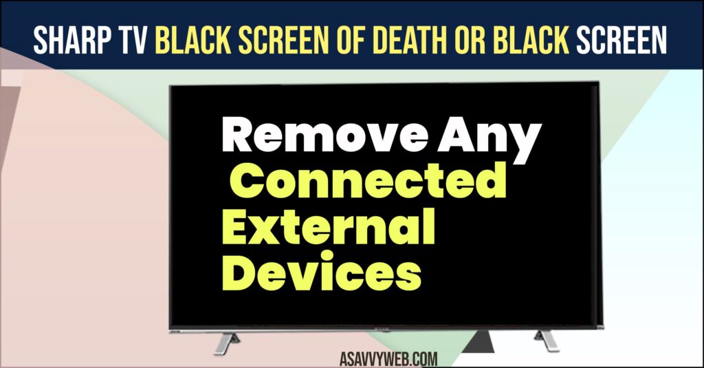 Sharp tv Black Screen of Death or Black Screen