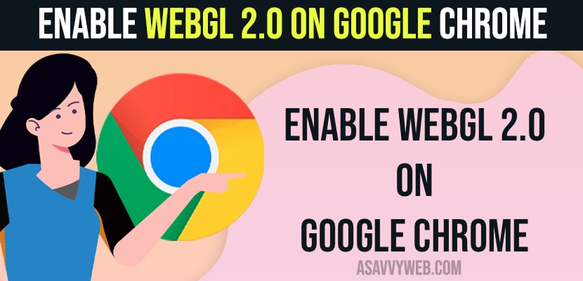 Enable WebGL 2.0 On Google Chrome