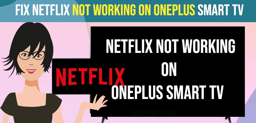 Fix Netflix Not Working on OnePlus Smart TV