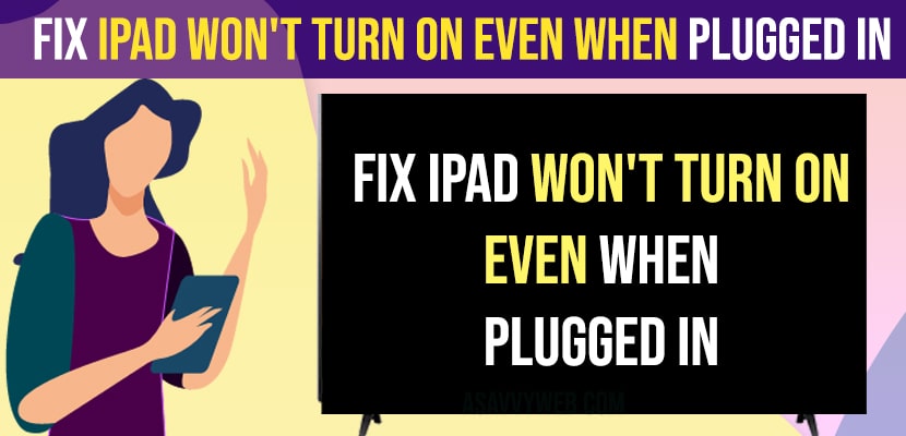 Fix iPad Won't Turn on Even When Plugged in