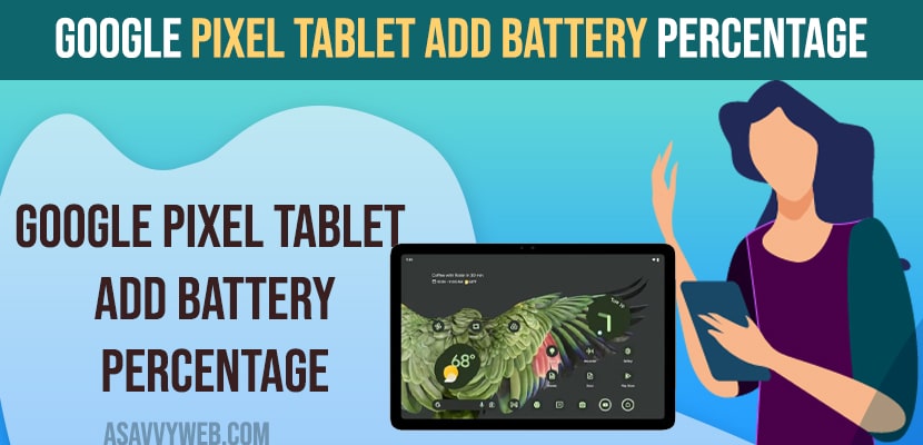 Google Pixel Tablet Add Battery Percentage