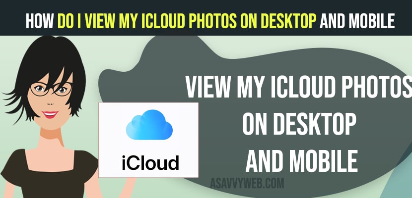 How do I View My iCloud Photos on Desktop and Mobile