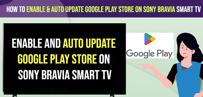 How to Enable and Auto Update Google Play Store on Sony Bravia Smart tv