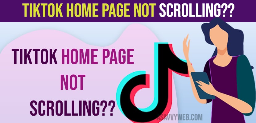 Fix Tiktok Home Page Not Scrolling?