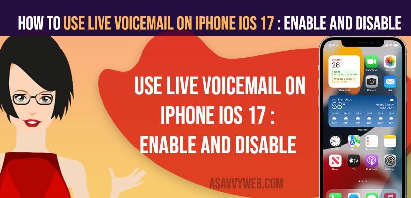 How to Use Live Voicemail on iPhone iOS 17 : Enable and Disable