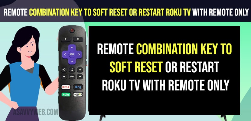 Remote Combination Key to Soft Reset or Restart Roku tv with Remote Only