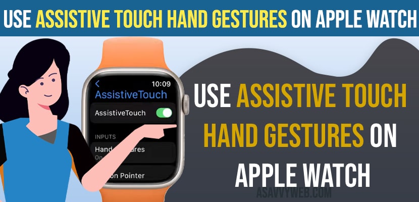Use Assistive Touch Hand Gestures on Apple Watch
