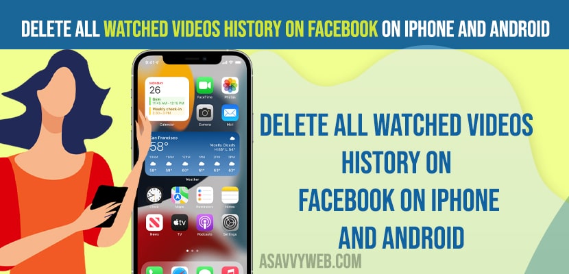 Delete All Watched Videos History On Facebook on iPhone and Android