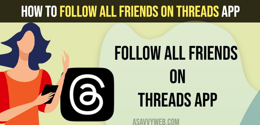 How to Follow All Friends on Threads App
