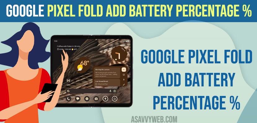 Google Pixel Fold Add Battery Percentage %