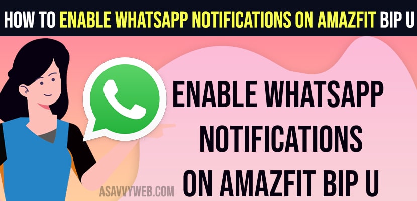 How to Enable Whatsapp Notifications on Amazfit Bip U