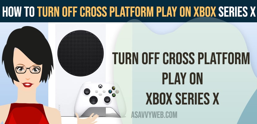 Turn Off Cross Platform Play on Xbox Series X