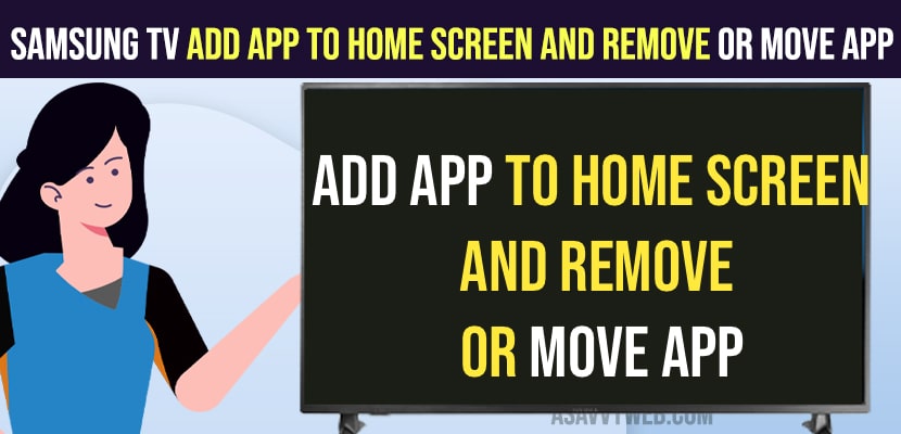 Samsung tv Add App to Home Screen and Remove or Move App