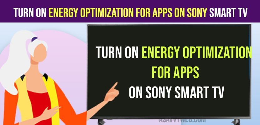 Turn on Energy Optimization for Apps on Sony Smart tv