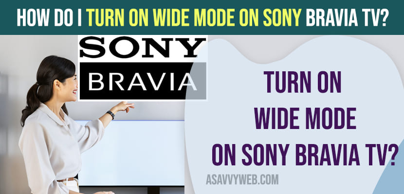 How Do I Turn on Wide Mode on Sony Bravia TV