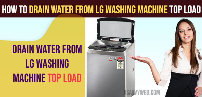 How to Drain Water From LG Washing Machine Top Load