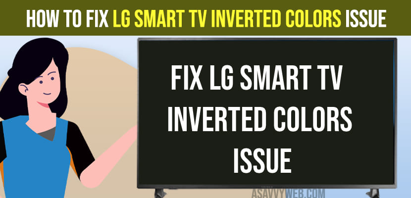 LG Smart tv Inverted Colors Issue