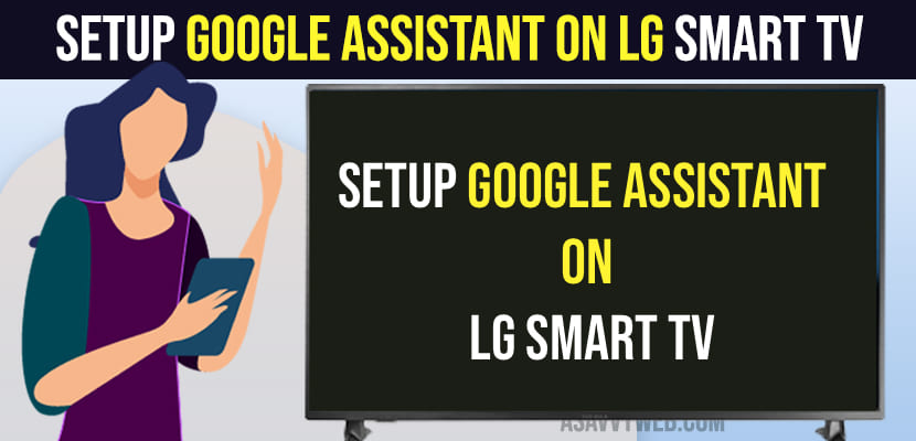 How to Setup Google Assistant on LG Smart TV