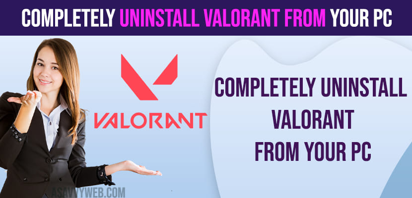 Completely Uninstall VALORANT from your PC