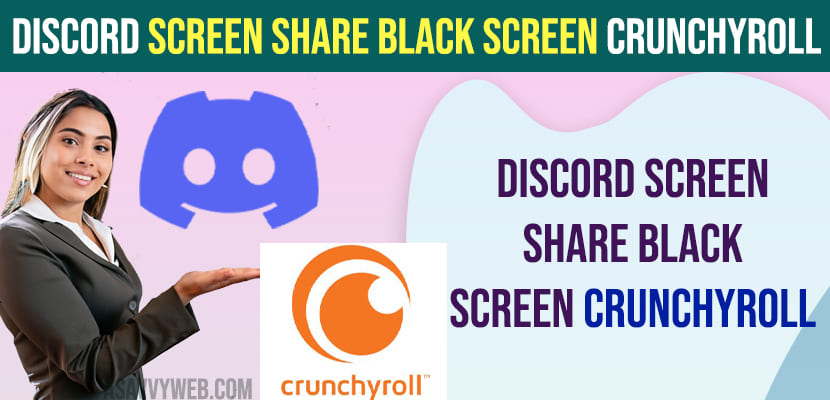 Discord Screen Share Black Screen Crunchyroll