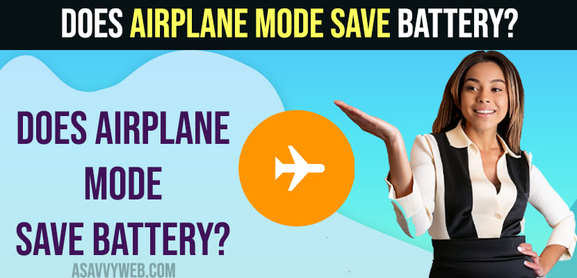 Does Airplane Mode Save Battery?