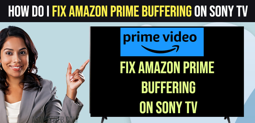 you can fix amazon prime video slow buffering or video buffering issue on sony tv easily by resetting router or modem and clear cache of amazon prime video