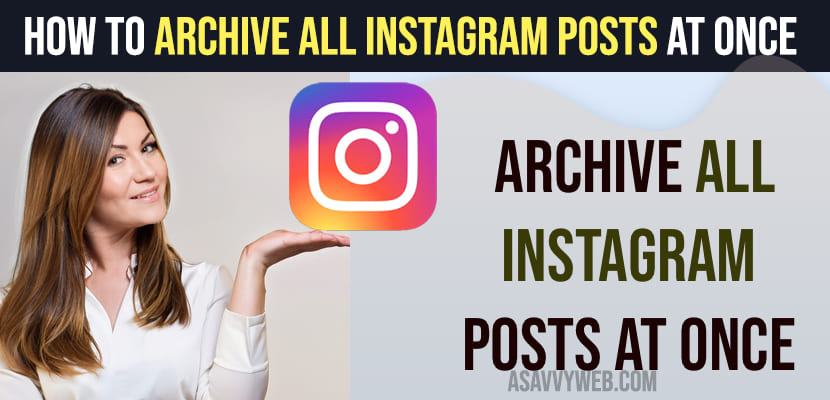 How to Archive All Instagram Posts at OnceHow to Archive All Instagram Posts at Once