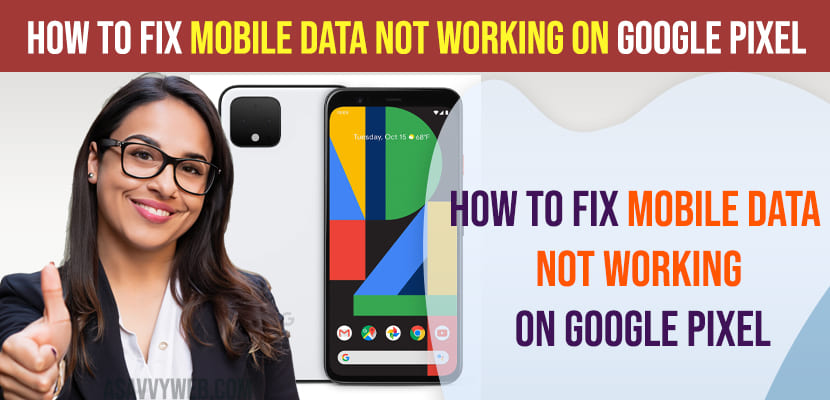How to Fix Mobile Data Not Working On Google Pixel 6, 6a or 7