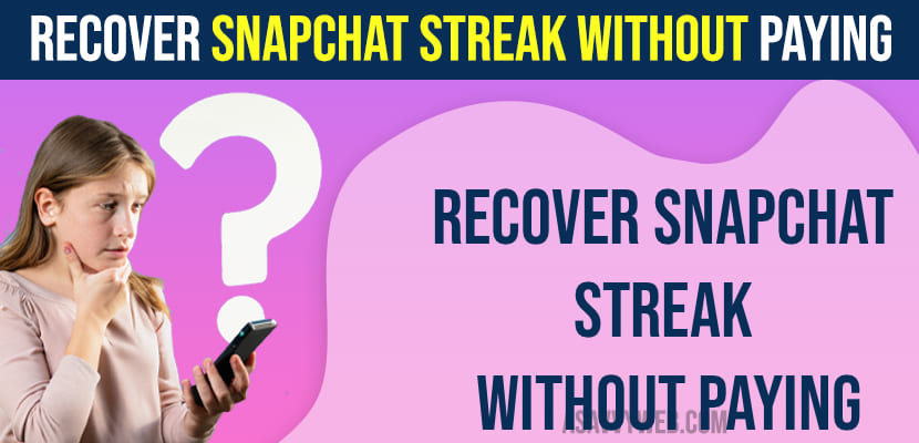 Recover Snapchat Streak Without Paying