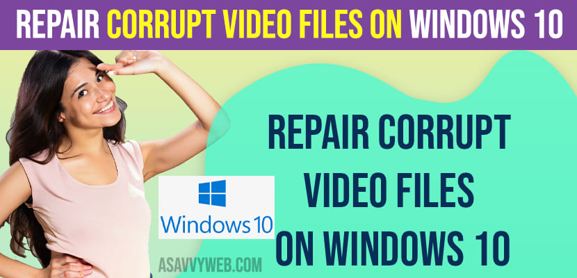 Repair Corrupt Video Files on Windows 10