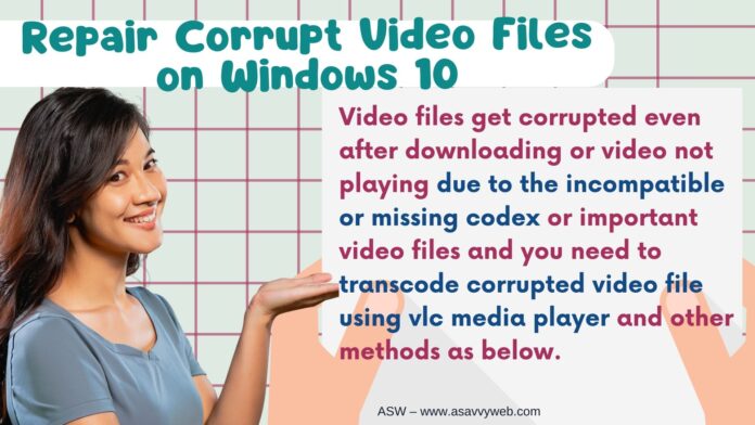 Screen Getting Corrupted Repair Corrupt Video Files on Windows 10 - A Savvy Web