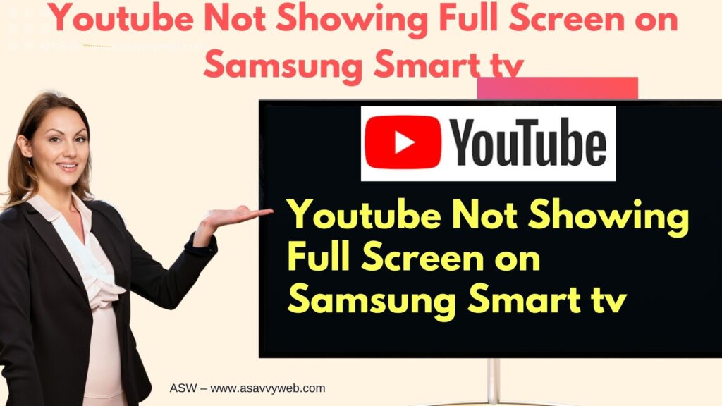 fix Youtube Not Showing Full Screen on Samsung Smart tv