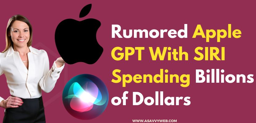 Rumored Apple GPT With SIRI Spending Billions of Dollars
