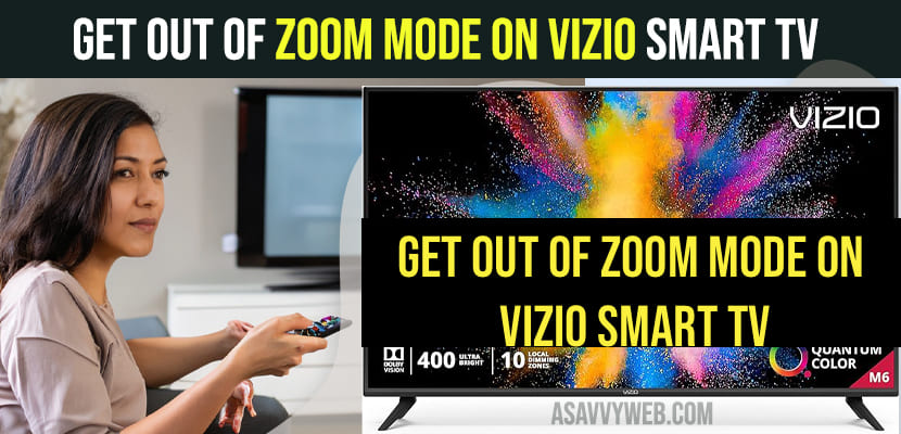 Get out of Zoom Mode on Vizio Smart tv
