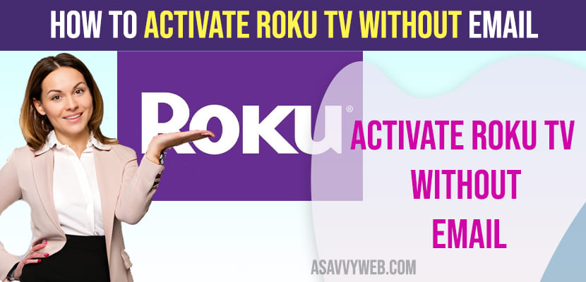 How to Activate Roku tv without Email