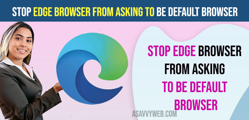 Stop Edge Browser From Asking to Be Default Browser