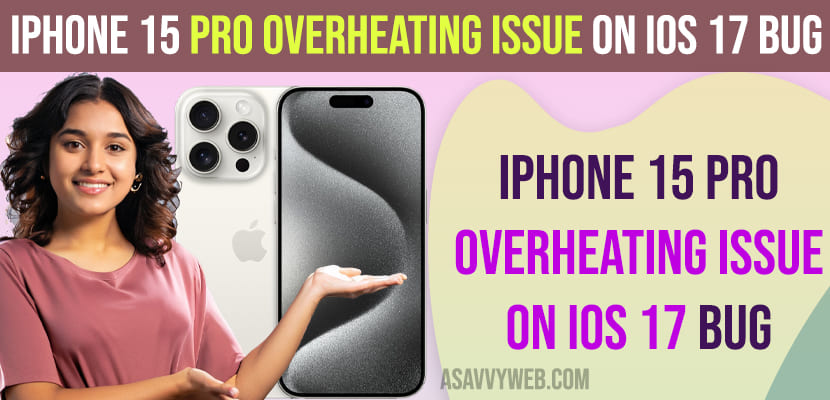 iPhone 15 Pro Overheating issue on iOS 17 BUG