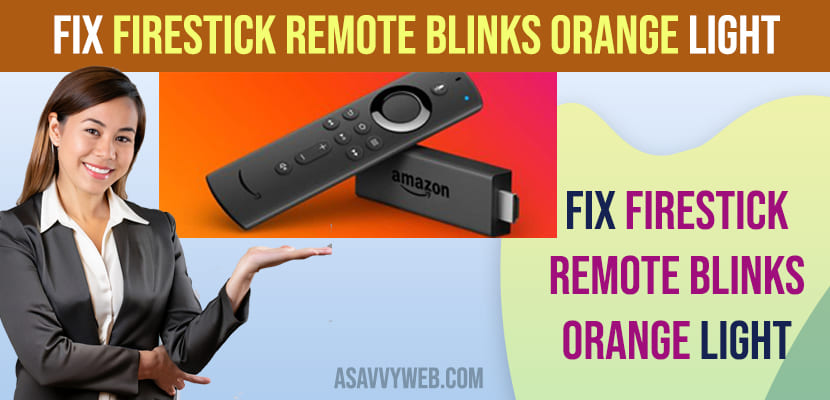 Fix Firestick Remote Blinks Orange Light