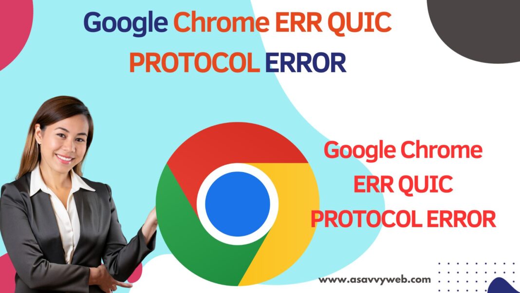 Google Chrome ERR QUIC PROTOCOL ERROR