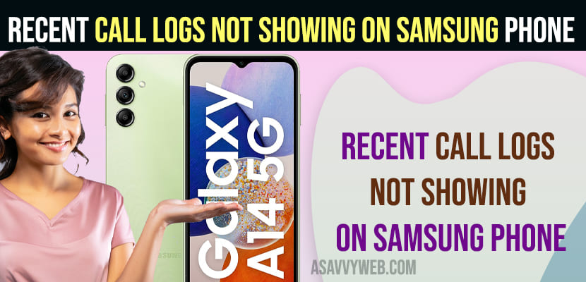 Recent Call Logs Not Showing on Samsung Phone