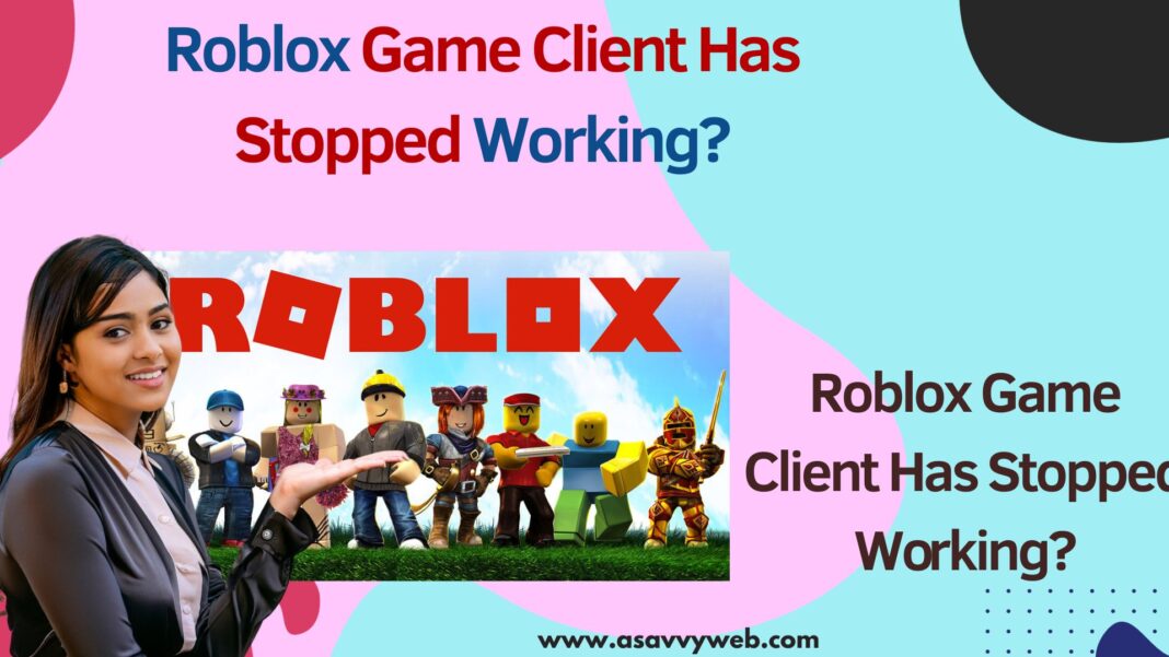 Roblox Game Client Has Stopped Working
