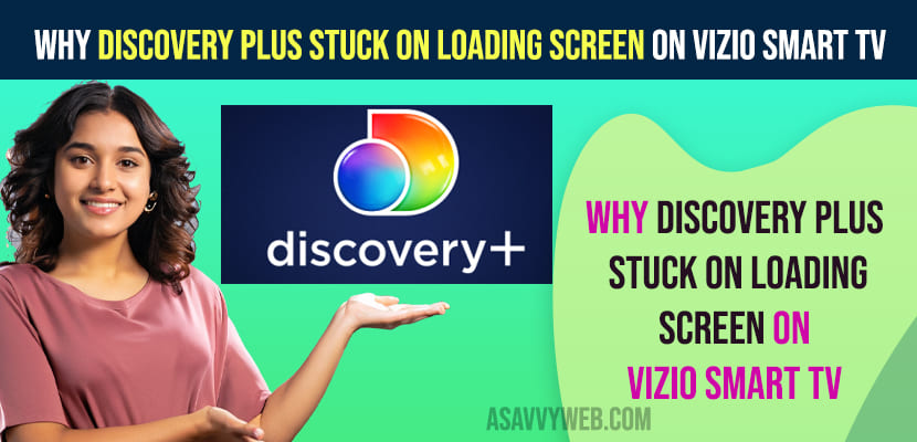 Why Discovery Plus Stuck on Loading Screen on Vizio Smart tv? Here is Fix