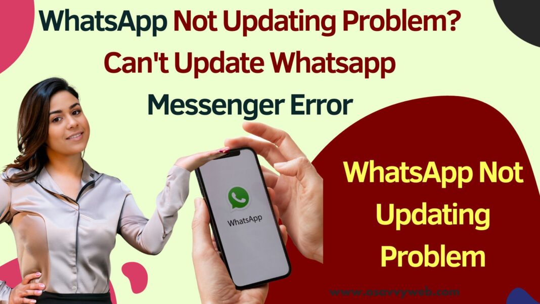Fix Whatsapp Not Updating Problem? Can't Update Whatsapp Messenger Error