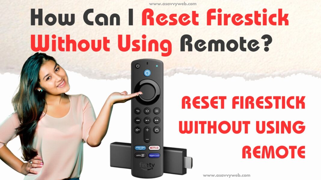 How Can I Reset Firestick Without Using Remote?