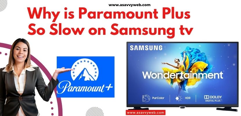 Why is Paramount Plus So Slow on Samsung tv