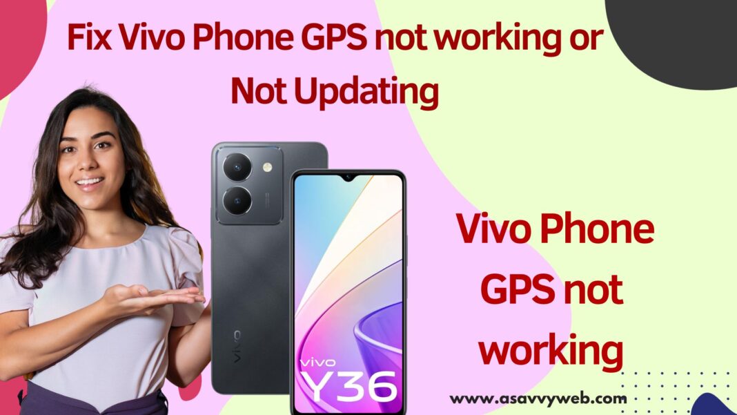 Fix Vivo Phone GPS not working or Not Updating