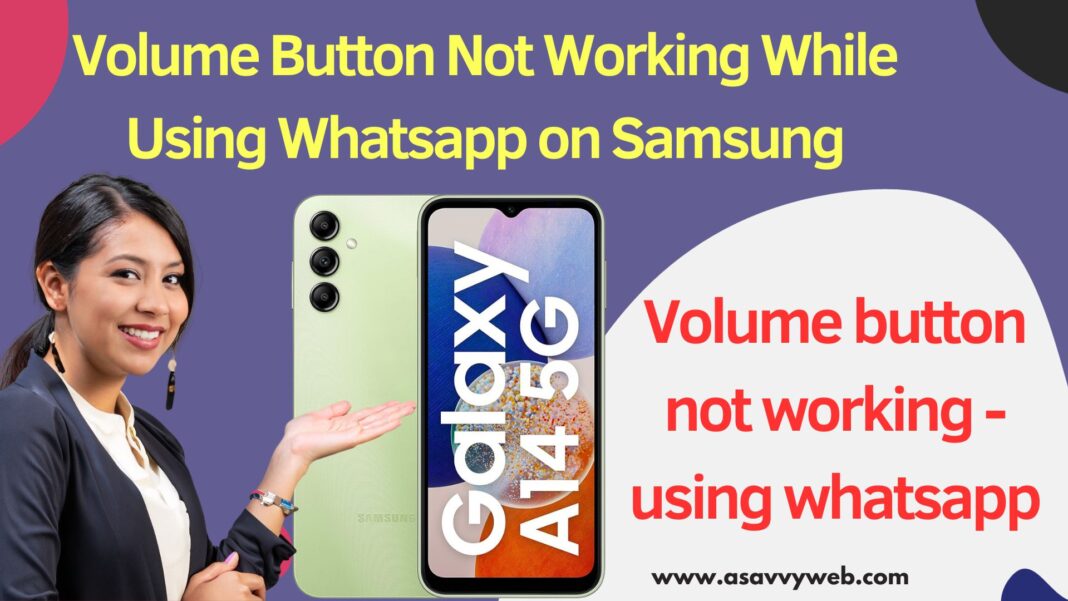 Volume Button Not Working While Using Whatsapp on Samsung